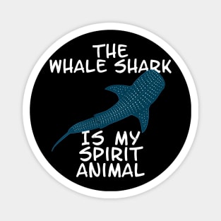 The whale shark is my spirit animal Magnet